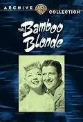 Главный постер фильма «The Bamboo Blonde (1946)»