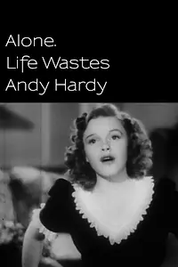 Главный постер фильма «Alone. Life Wastes Andy Hardy (1998)»