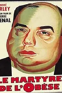 Постер к фильму «Le martyre de l'obèse (1932)»