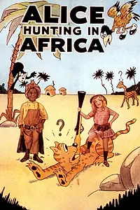 Главный постер мультфильма «Алиса на охоте в Африке (1924)»