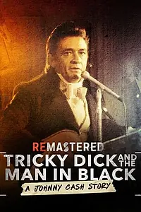 Постер к фильму «ReMastered: Tricky Dick and the Man in Black (2018)»