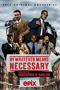 Постер к сериалу «By Whatever Means Necessary: The Times of Godfather of Harlem (2020)»