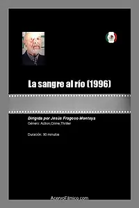 Главный постер фильма «La sangre al río (1996)»
