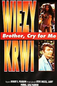 Главный постер фильма «Brother, Cry for Me (1970)»