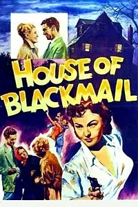 Главный постер фильма «House of Blackmail (1953)»