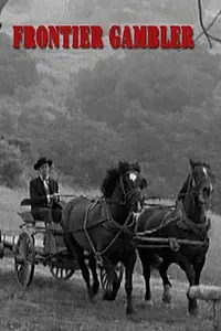 Постер к фильму «Frontier Gambler (1956)»