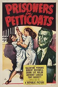 Главный постер фильма «Prisoners in Petticoats (1950)»
