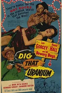 Постер к фильму «Dig That Uranium (1955)»