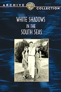 Главный постер фильма «Белые тени южных морей (1928)»