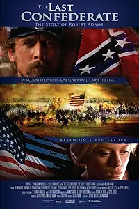 Постер к фильму «Последний конфедерат: История Роберта Адамса (2005)»