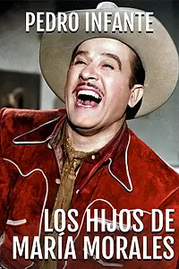 Главный постер фильма «Los hijos de María Morales (1952)»