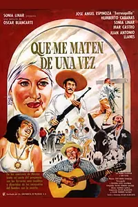 Главный постер фильма «Que me maten de una vez (1985)»