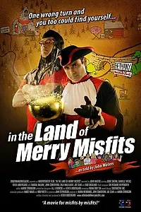 Постер к фильму «In the Land of Merry Misfits (2007)»