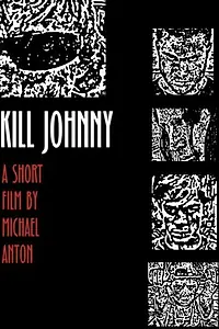Постер к фильму «Kill Johnny (2005)»