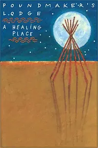Постер к фильму «Poundmaker's Lodge: A Healing Place (1987)»
