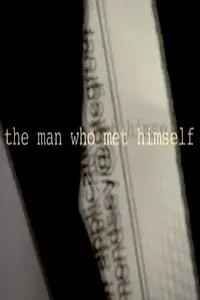 Главный постер фильма «Человек, который встретил себя (2005)»