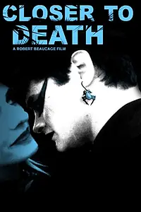 Постер к фильму «Closer to Death (2003)»