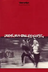 Главный постер фильма «Groove on a Stanley Knife (1997)»