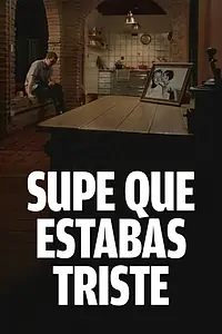 Постер к фильму «Supe que estabas triste (2000)»