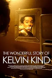 Главный постер фильма «The Wonderful Story of Kelvin Kind (2004)»