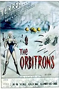 Постер к фильму «The Orbitrons (1990)»