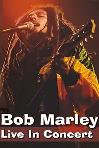 Главный постер фильма «Bob Marley - Live in Concert (1998)»