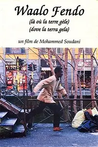 Постер к фильму «Waalo Fendo - Là où la terre gèle (1997)»