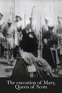 Главный постер фильма «Казнь Марии Шотландской (1895)»