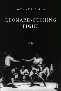 Постер к фильму «Leonard-Cushing Fight (1894)»