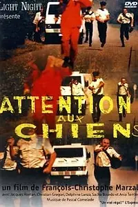 Постер к фильму «Attention aux chiens (1999)»