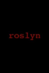 Постер к фильму «Roslyn (2001)»
