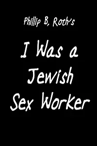 Главный постер фильма «I Was a Jewish Sex Worker (1996)»