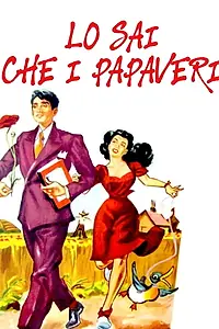 Главный постер фильма «Lo sai che i papaveri (1952)»