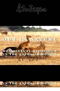 Главный постер фильма «Out in Nature: Homosexual Behaviour in the Animal Kingdom (2001)»