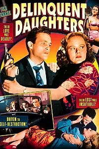 Постер к фильму «Delinquent Daughters (1944)»