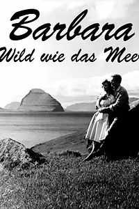 Главный постер фильма «Barbara - Wild wie das Meer (1961)»