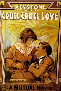 Главный постер фильма «Жестокая, жестокая любовь (1914)»