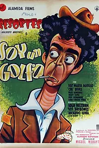 Главный постер фильма «Soy un golfo (1955)»