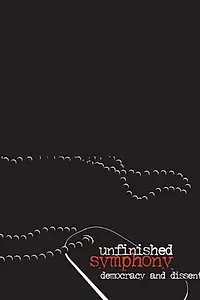 Постер к фильму «Unfinished Symphony: Democracy and Dissent (2001)»