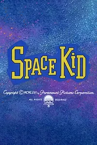 Постер к мультфильму «Space Kid (1966)»