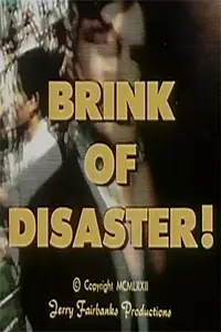 Главный постер фильма «Brink of Disaster! (1972)»