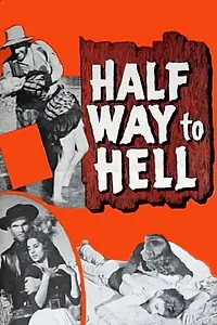 Постер к фильму «Half Way to Hell (1960)»