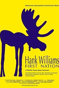 Постер к фильму «Hank Williams First Nation (2005)»