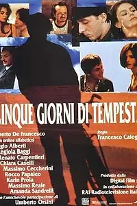Главный постер фильма «Cinque giorni di tempesta (1997)»