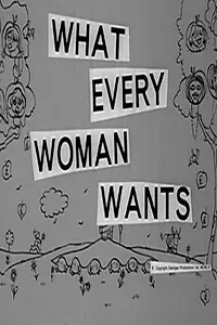 Главный постер фильма «What Every Woman Wants (1962)»