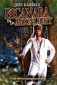 Постер к фильму «Escanaba in da Moonlight (2001)»