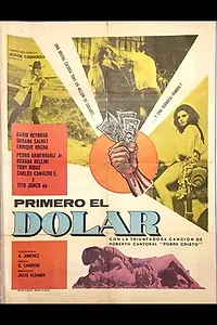 Главный постер фильма «Primero el dólar (1972)»