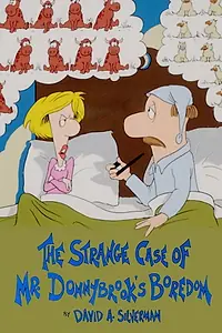 Постер к мультфильму «The Strange Case of Mr. Donnybrook's Boredom (1982)»