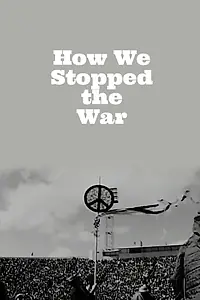 Постер к фильму «How We Stopped the War (1969)»