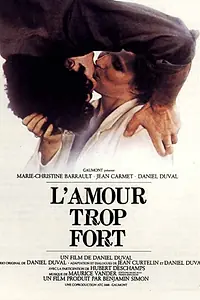 Постер к фильму «Слишком сильная любовь (1981)»